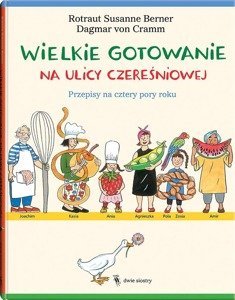 Wielkie gotowanie na ulicy Czereśniowej Wydawnictwo Dwie Siostry