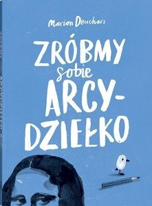 Zróbmy sobie arcydziełko. Wydawnictwo Dwie Siostry